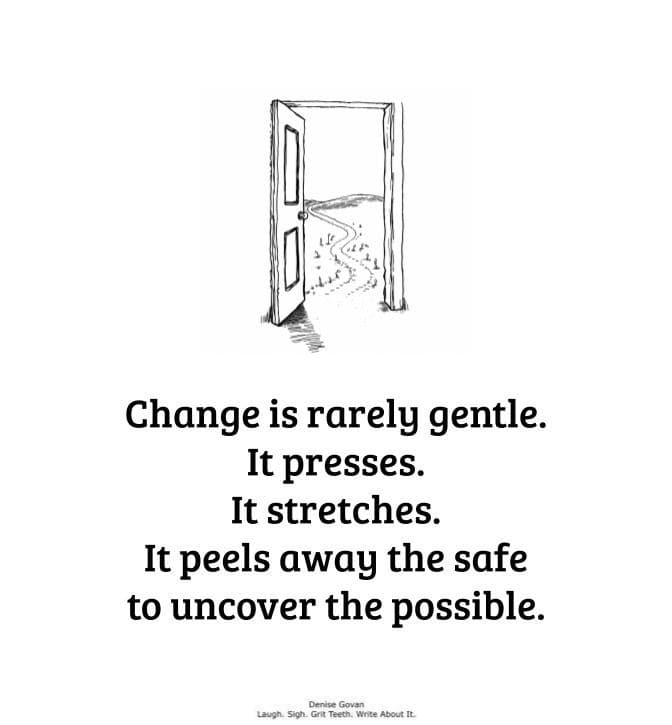 Change Is Rarely Gentle Change Is Rarely Gentle