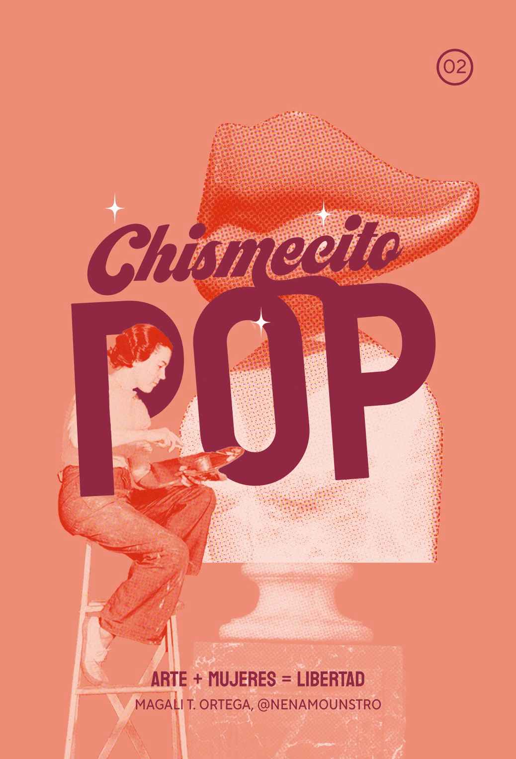 Chismecito Pop #2 - Arte + Mujeres = Libertad Chismecito Pop #2 - Arte + Mujeres = Libertad
