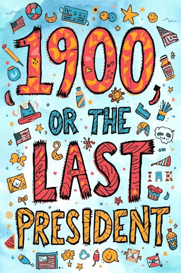 It's a Parody of Ingersoll Lockwood's 1900, or the Last President - A Classic Masterpiece with a Bonus Poem It's a Parody of Ingersoll Lockwood's 1900, or the Last President - A Classic Masterpiece with a Bonus Poem