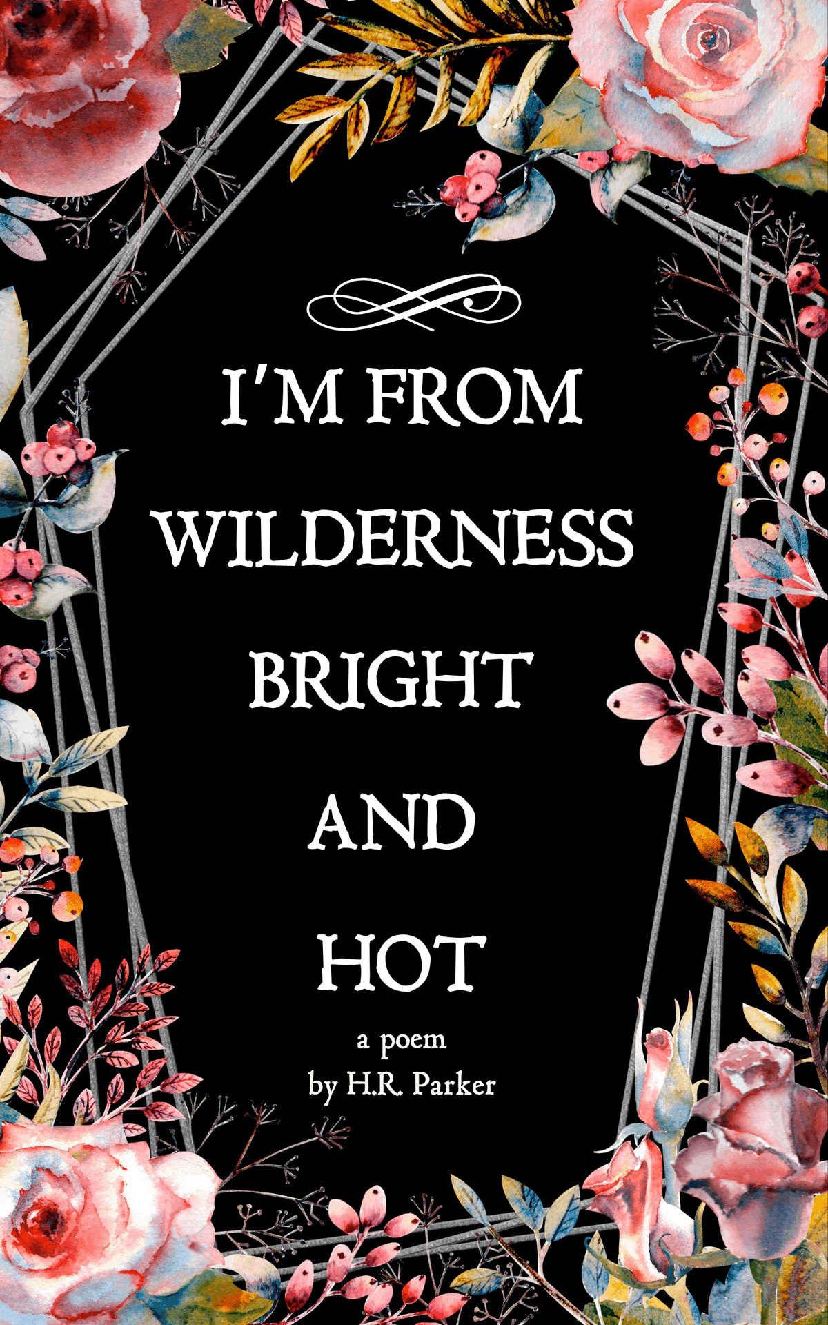 I’m From Wilderness Bright and Hot: A Southern Wilds Poem I’m From Wilderness Bright and Hot: A Southern Wilds Poem